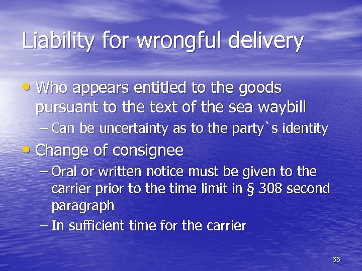 Liability for wrongful delivery • Who appears entitled to the goods pursuant to the