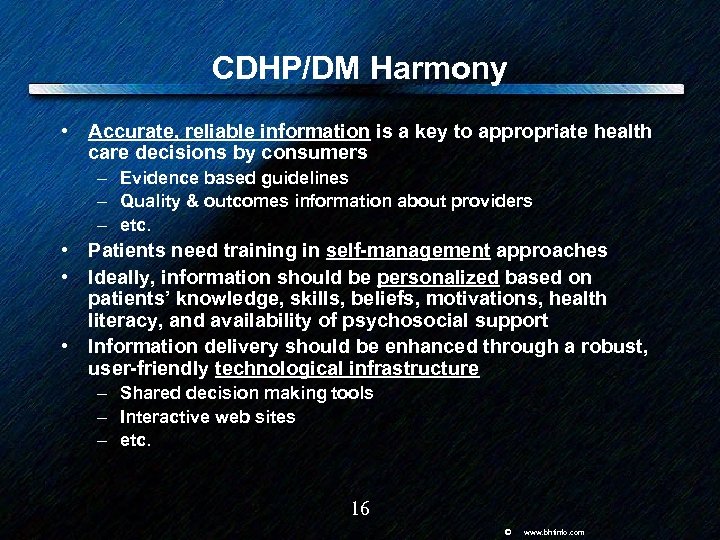 CDHP/DM Harmony • Accurate, reliable information is a key to appropriate health care decisions
