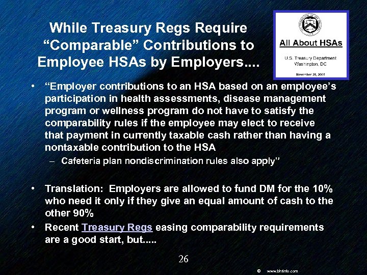 While Treasury Regs Require “Comparable” Contributions to Employee HSAs by Employers. . • “Employer