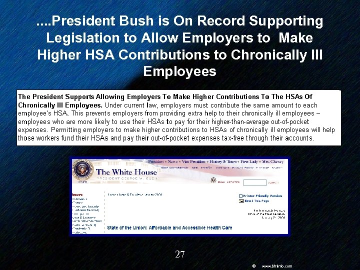 . . President Bush is On Record Supporting Legislation to Allow Employers to Make