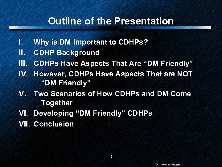 Outline of the Presentation I. III. IV. Why is DM Important to CDHPs? CDHP