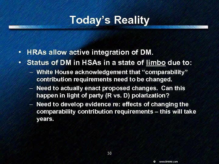 Today’s Reality • HRAs allow active integration of DM. • Status of DM in