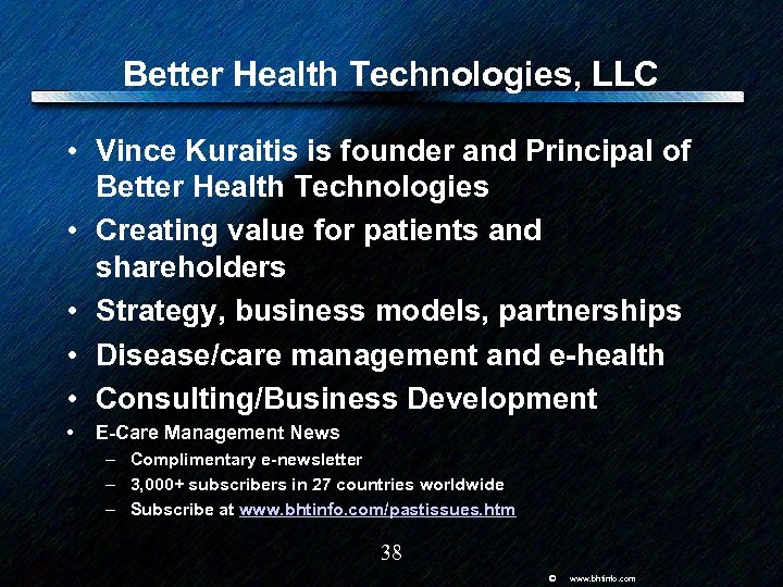 Better Health Technologies, LLC • Vince Kuraitis is founder and Principal of Better Health