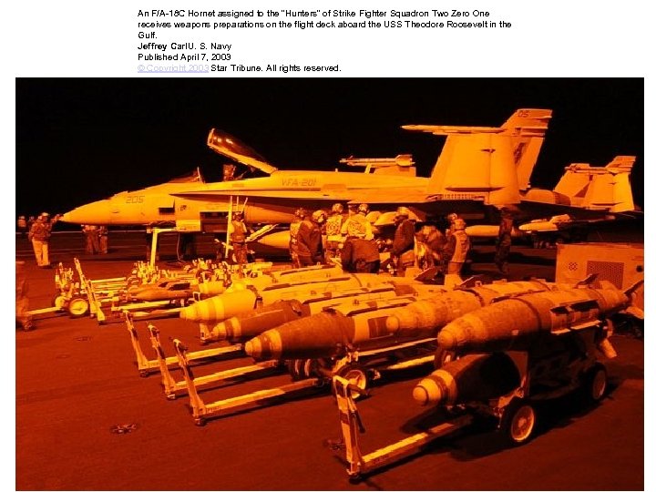 An F/A-18 C Hornet assigned to the "Hunters" of Strike Fighter Squadron Two Zero