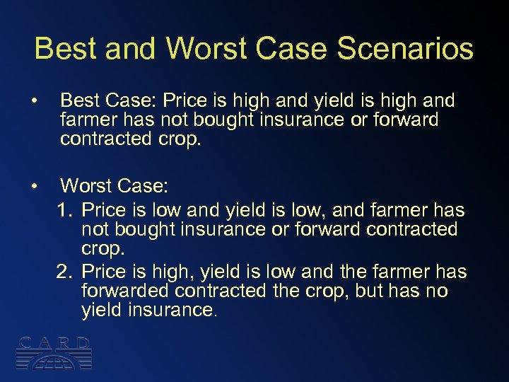 Best and Worst Case Scenarios • Best Case: Price is high and yield is