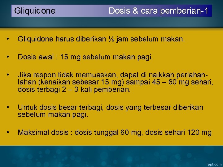 Gliquidone Dosis & cara pemberian-1 • Gliquidone harus diberikan ½ jam sebelum makan. •