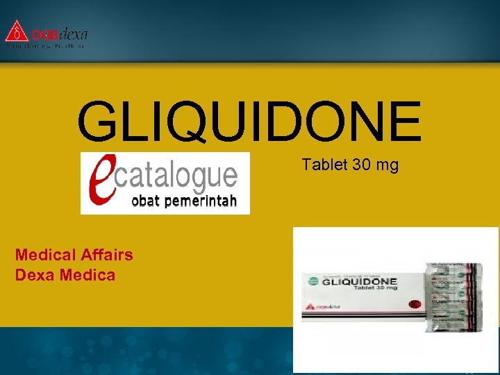 GLIQUIDONE Tablet 30 mg Medical Affairs Dexa Medica 
