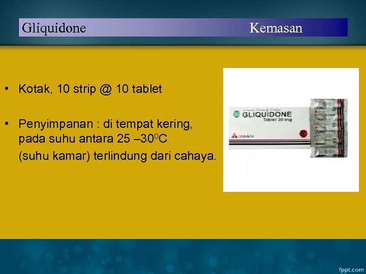 Gliquidone • Kotak, 10 strip @ 10 tablet • Penyimpanan : di tempat kering,