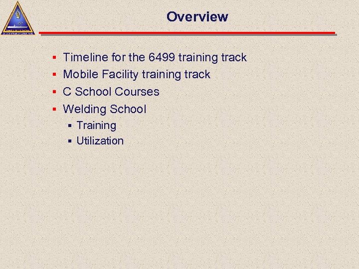 Overview § Timeline for the 6499 training track § Mobile Facility training track §