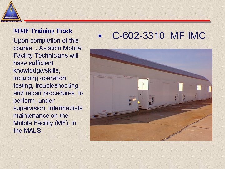 MMF Training Track Upon completion of this course, , Aviation Mobile Facility Technicians will