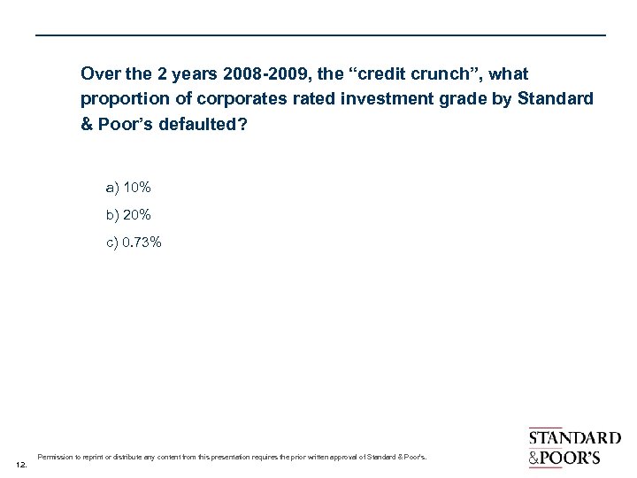 Over the 2 years 2008 -2009, the “credit crunch”, what proportion of corporates rated