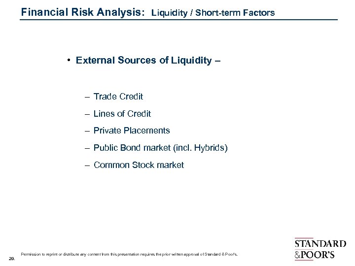 Financial Risk Analysis: Liquidity / Short-term Factors • External Sources of Liquidity – –