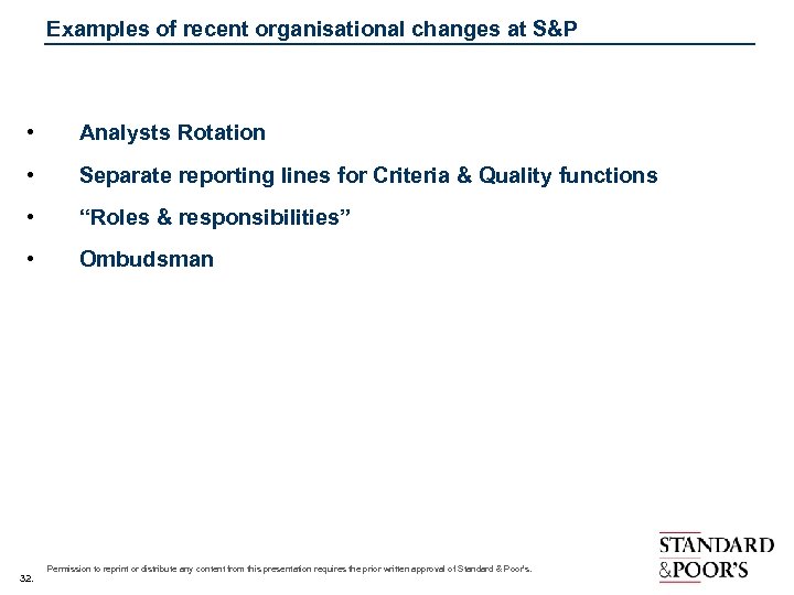 Examples of recent organisational changes at S&P • Analysts Rotation • Separate reporting lines