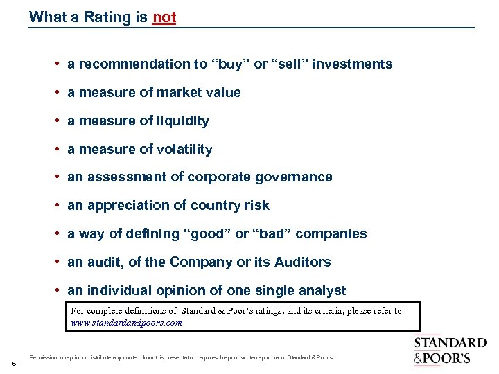 What a Rating is not • a recommendation to “buy” or “sell” investments •