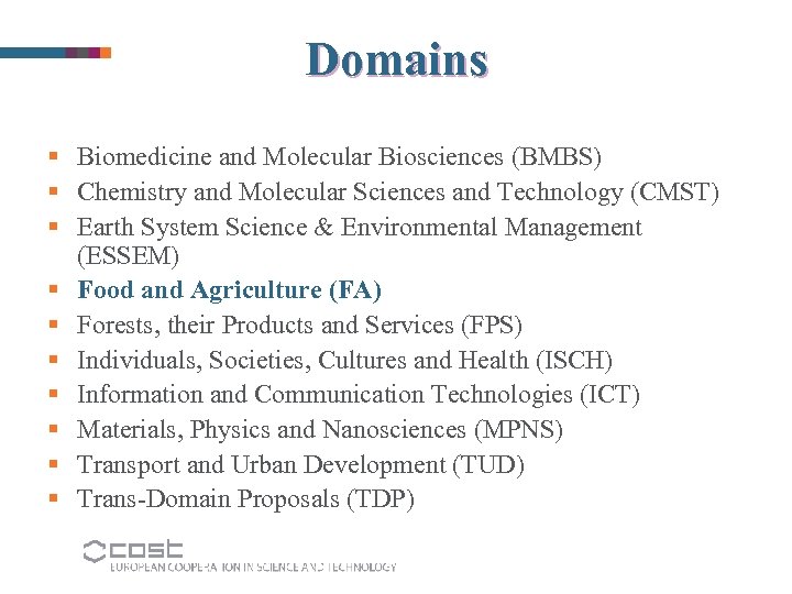 Domains § Biomedicine and Molecular Biosciences (BMBS) § Chemistry and Molecular Sciences and Technology
