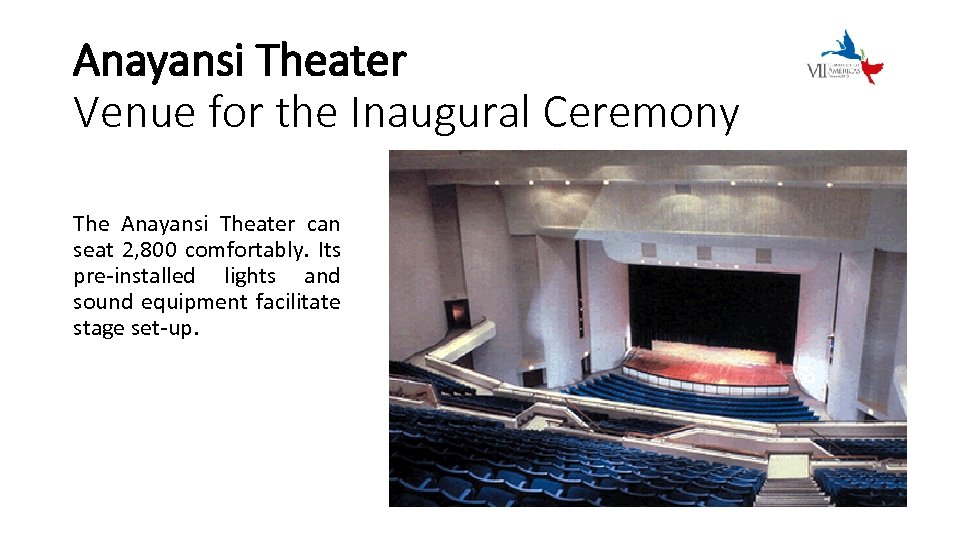 Anayansi Theater Venue for the Inaugural Ceremony The Anayansi Theater can seat 2, 800