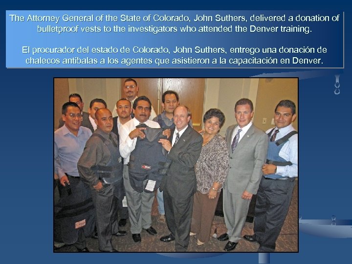 The Attorney General of the State of Colorado, John Suthers, delivered a donation of