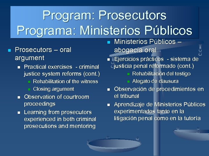 Program: Prosecutors Programa: Ministerios Públicos n n Prosecutors – oral argument n Practical exercises