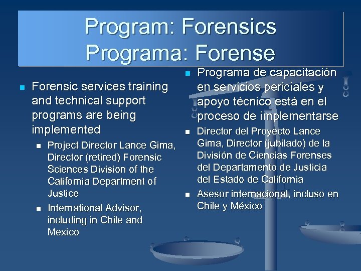 Program: Forensics Programa: Forense n n Forensic services training and technical support programs are