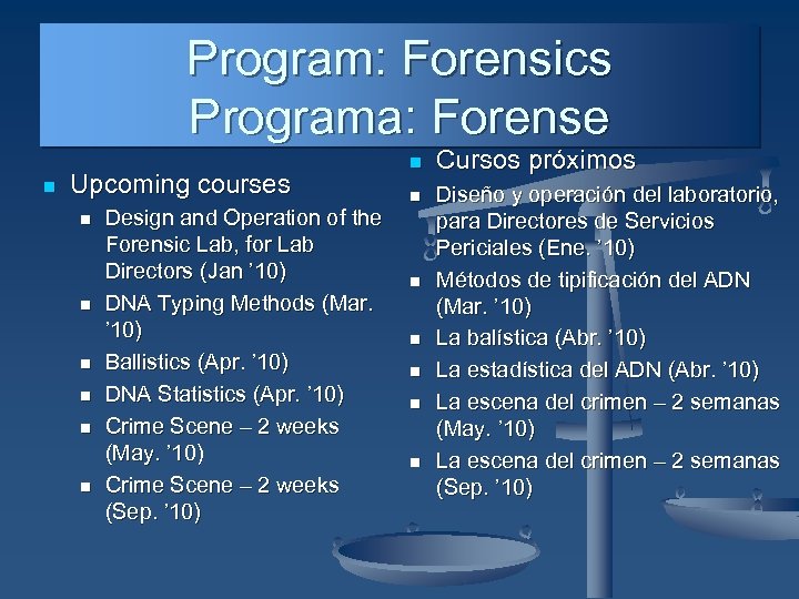 Program: Forensics Programa: Forense n Upcoming courses n n n Design and Operation of