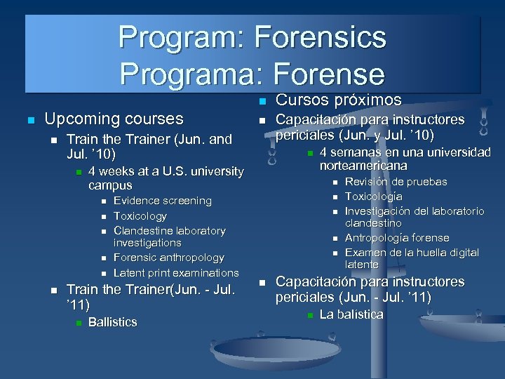 Program: Forensics Programa: Forense n n Upcoming courses n Train the Trainer (Jun. and