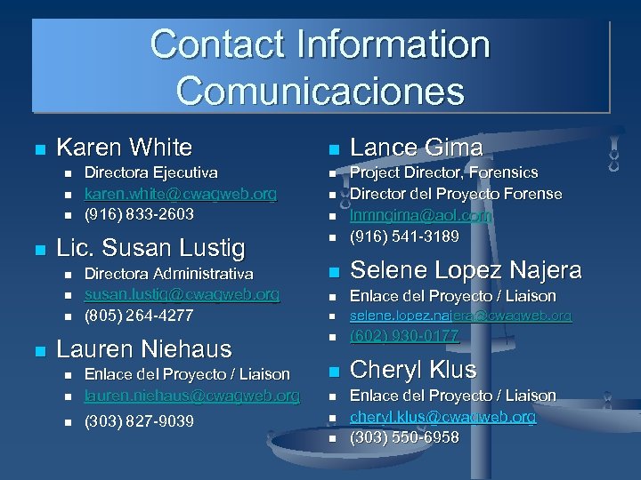 Contact Information Comunicaciones n Karen White n n Selene Lopez Najera n Enlace del