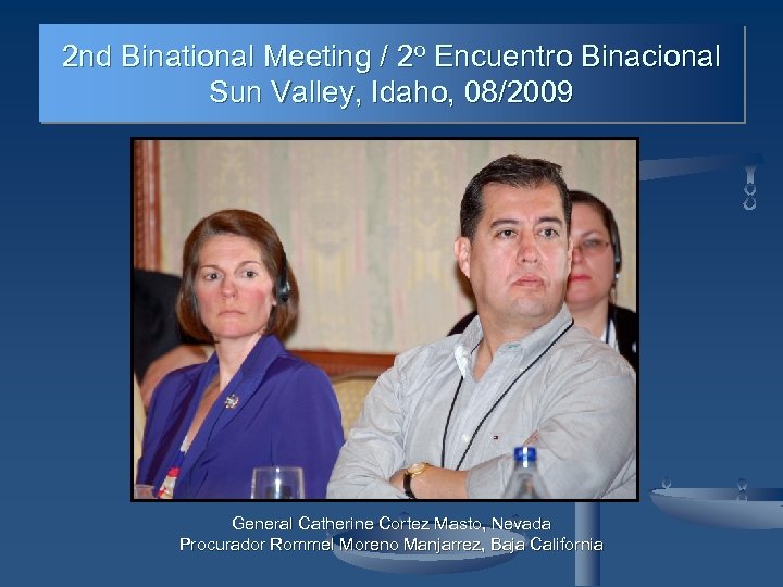 2 nd Binational Meeting / 2 o Encuentro Binacional Sun Valley, Idaho, 08/2009 General