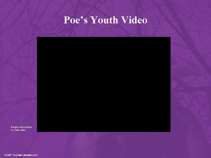 Poe’s Youth Video Single click screen to view video 