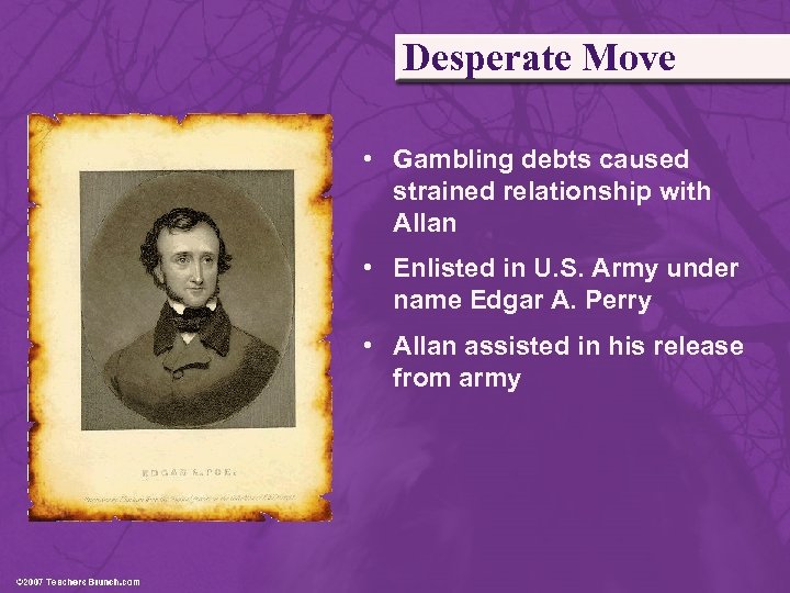 Desperate Move • Gambling debts caused strained relationship with Allan • Enlisted in U.