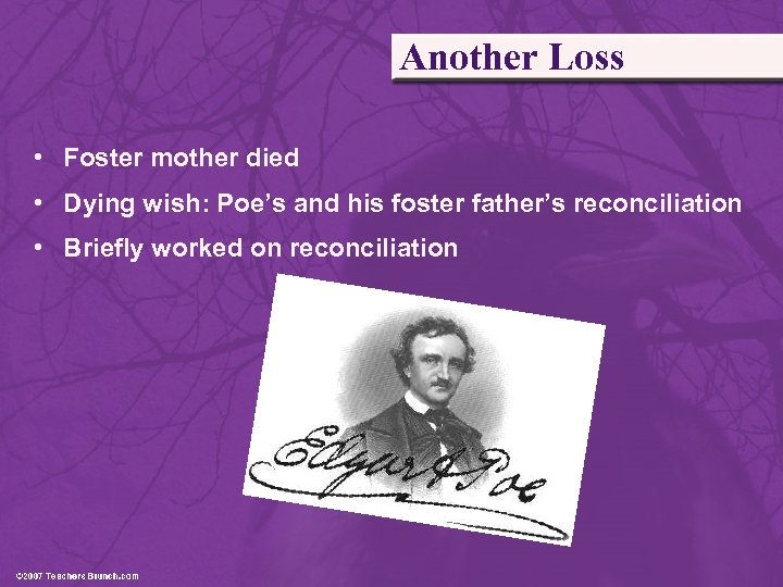 Another Loss • Foster mother died • Dying wish: Poe’s and his foster father’s