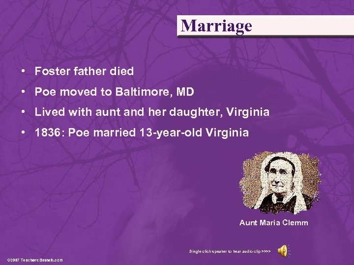 Marriage • Foster father died • Poe moved to Baltimore, MD • Lived with