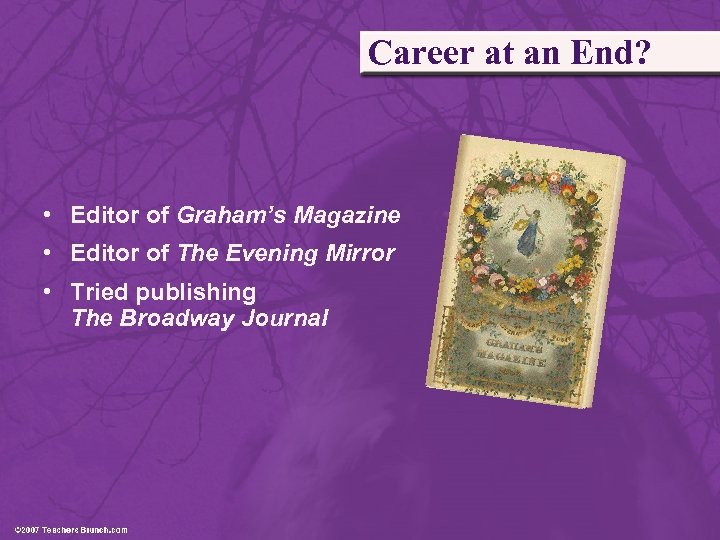 Career at an End? • Editor of Graham’s Magazine • Editor of The Evening