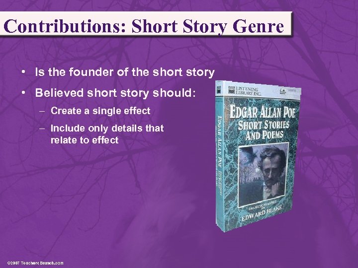 Contributions: Short Story Genre • Is the founder of the short story • Believed