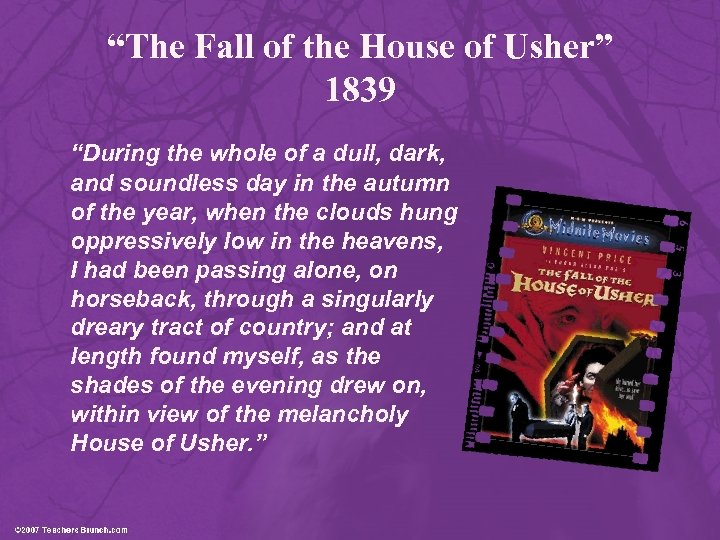 “The Fall of the House of Usher” 1839 “During the whole of a dull,