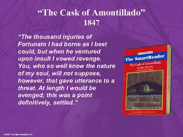 “The Cask of Amontillado” 1847 “The thousand injuries of Fortunato I had borne as