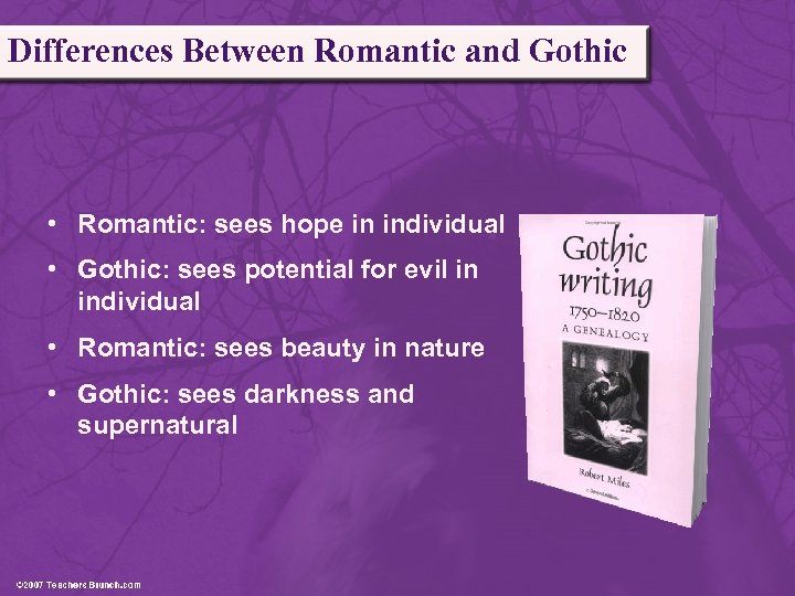 Differences Between Romantic and Gothic • Romantic: sees hope in individual • Gothic: sees