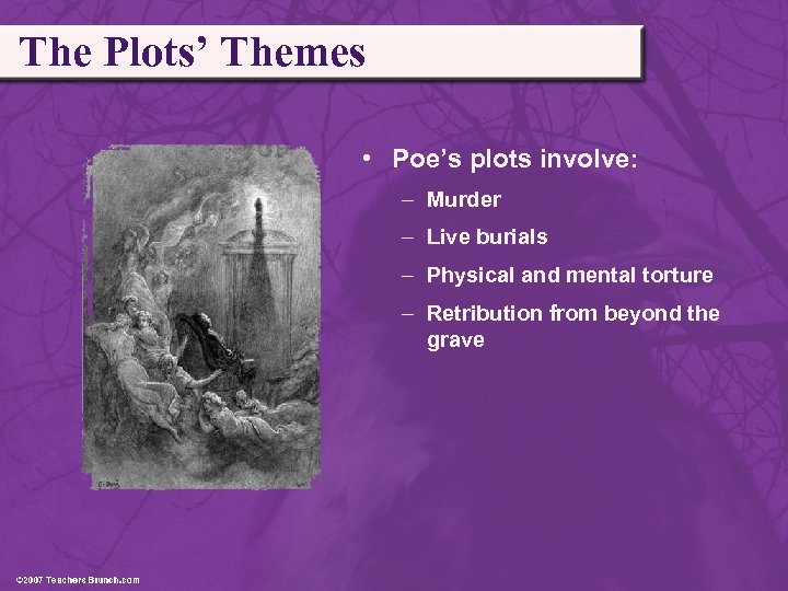 The Plots’ Themes • Poe’s plots involve: – Murder – Live burials – Physical