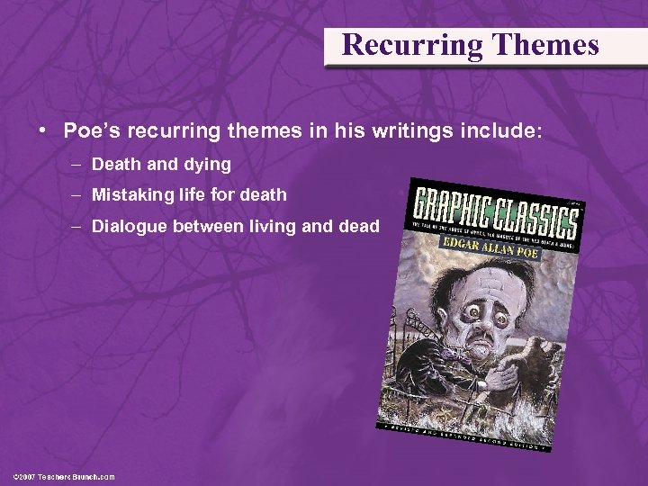 Recurring Themes • Poe’s recurring themes in his writings include: – Death and dying