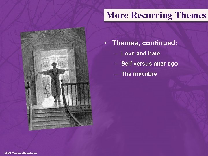 More Recurring Themes • Themes, continued: – Love and hate – Self versus alter