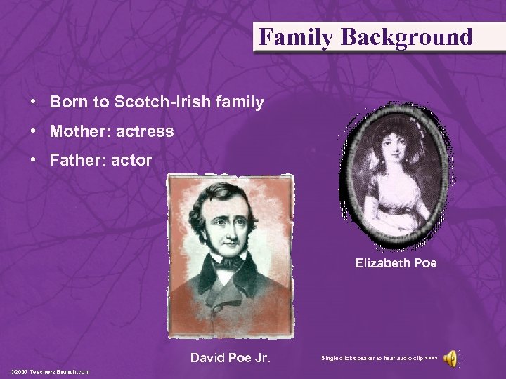 Family Background • Born to Scotch-Irish family • Mother: actress • Father: actor Elizabeth