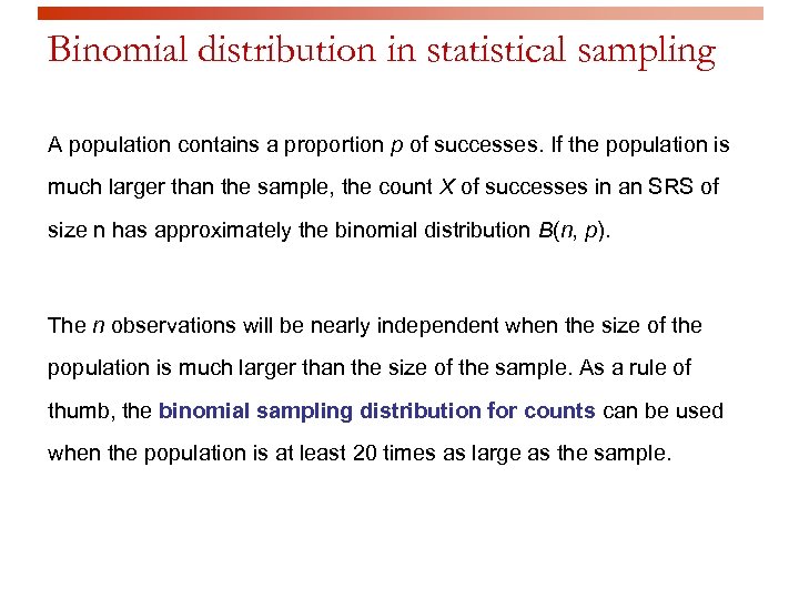 Binomial distribution in statistical sampling A population contains a proportion p of successes. If
