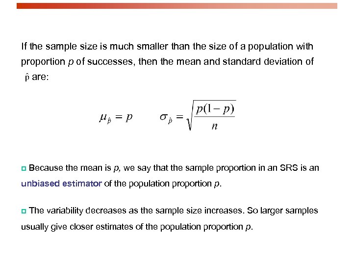 If the sample size is much smaller than the size of a population with