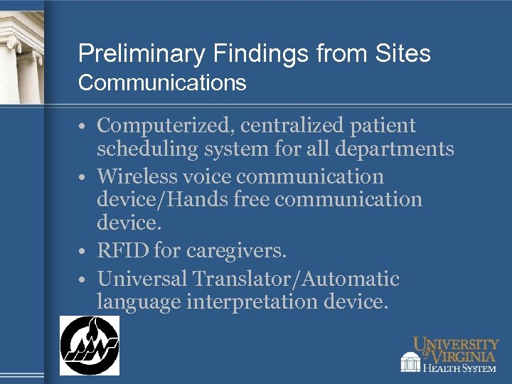 Preliminary Findings from Sites Communications • Computerized, centralized patient scheduling system for all departments