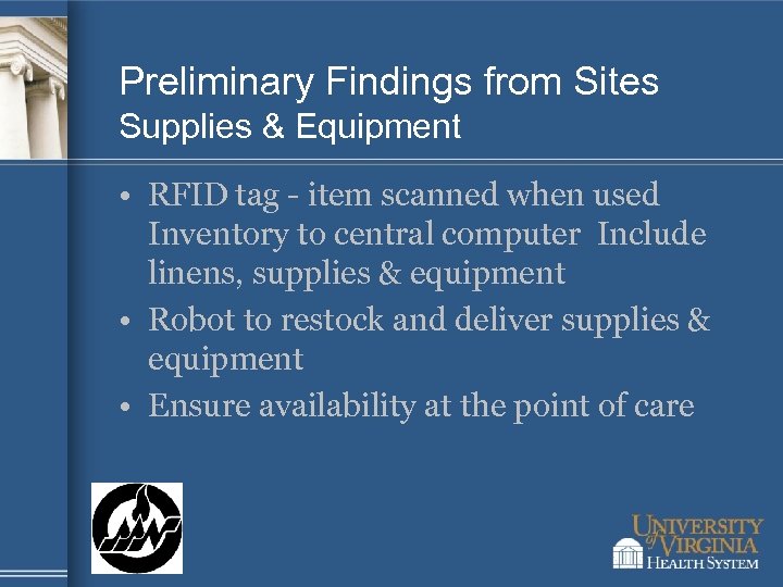 Preliminary Findings from Sites Supplies & Equipment • RFID tag - item scanned when
