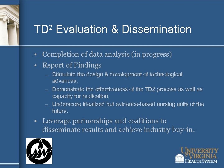 TD 2 Evaluation & Dissemination • Completion of data analysis (in progress) • Report