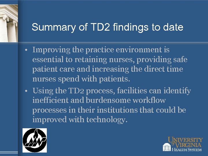 Summary of TD 2 findings to date • Improving the practice environment is essential