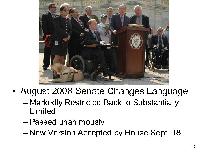  • August 2008 Senate Changes Language – Markedly Restricted Back to Substantially Limited