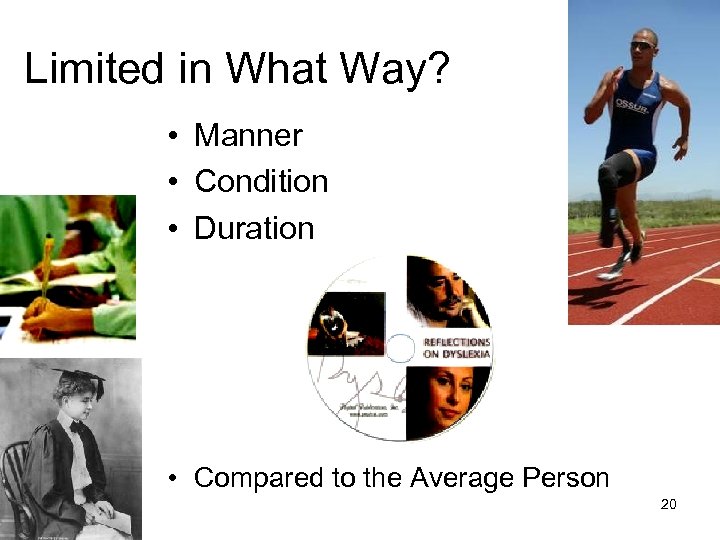 Limited in What Way? • Manner • Condition • Duration • Compared to the