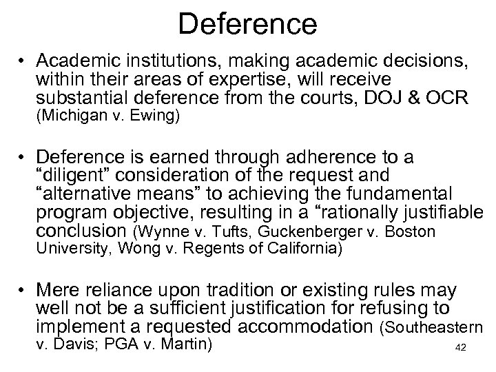 Deference • Academic institutions, making academic decisions, within their areas of expertise, will receive