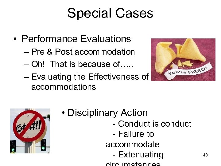 Special Cases • Performance Evaluations – Pre & Post accommodation – Oh! That is